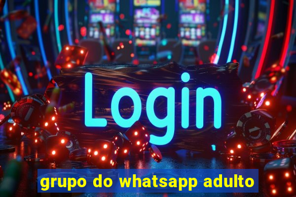 grupo do whatsapp adulto